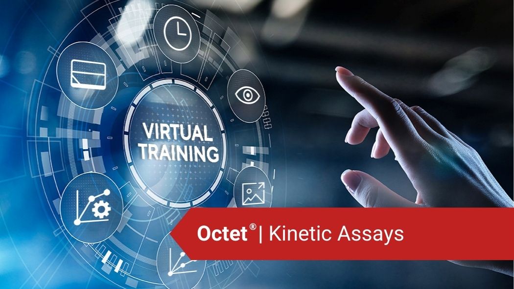 Octet® Virtual Refresher Training on Kinetic Assays - Sartorius Croatia